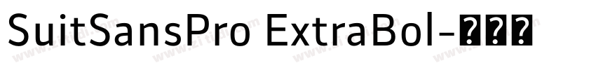 SuitSansPro ExtraBol字体转换 SuitSansPro ExtraBol字体转换